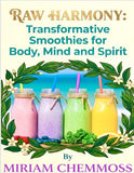 RAW HARMONY: Transformative Smoothies for Body, Mind and Spirit